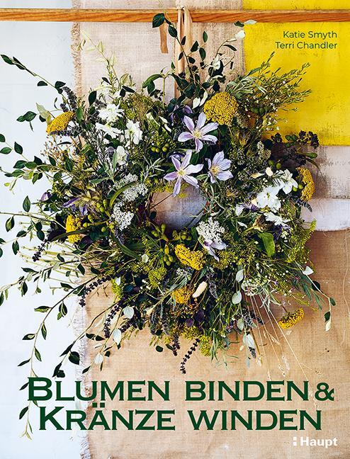 Cover: 9783258602868 | Blumen binden und Kränze winden | Katie Smyth (u. a.) | Buch | 144 S.