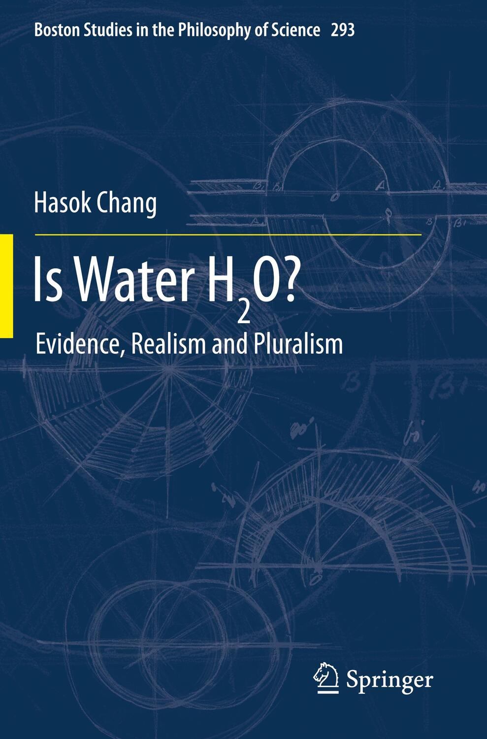 Cover: 9789400796461 | Is Water H2O? | Evidence, Realism and Pluralism | Hasok Chang | Buch