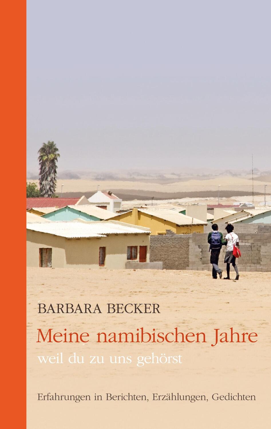 Cover: 9783751954358 | Meine namibischen Jahre | weil du zu uns gehörst | Barbara Becker