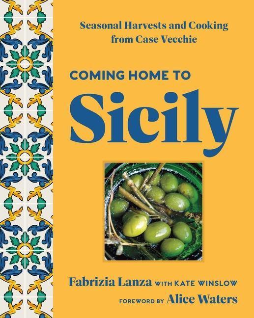 Cover: 9781454952978 | Coming Home to Sicily: Seasonal Harvests and Cooking from Case Vecchie