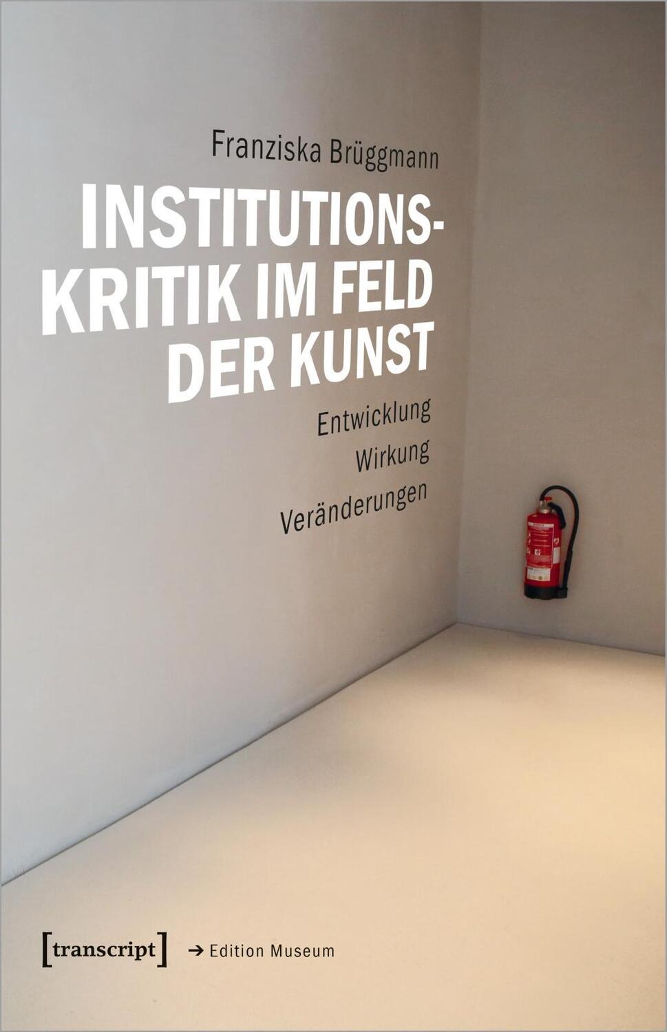 Cover: 9783837651935 | Institutionskritik im Feld der Kunst | Franziska Brüggmann | Buch