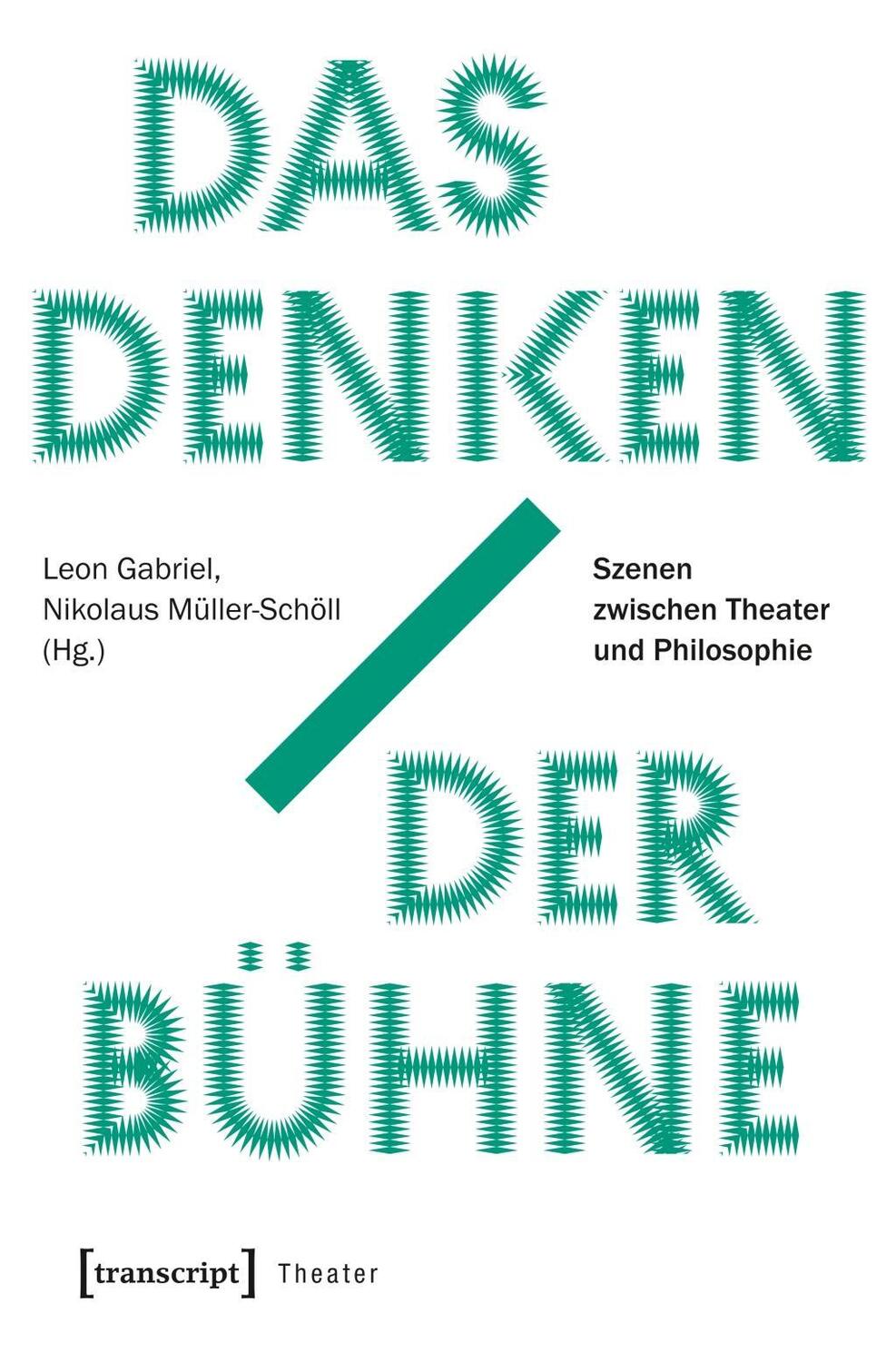 Cover: 9783837642391 | Das Denken der Bühne | Taschenbuch | 278 S. | Deutsch | 2019