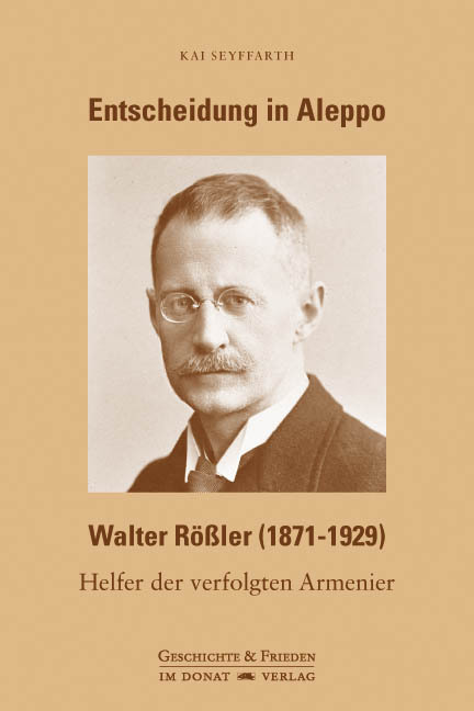 Cover: 9783943425536 | Entscheidung in Aleppo - Walter Rößler (1871-1929) | Kai Seyffarth