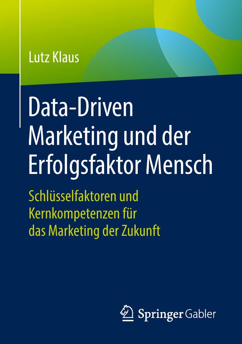 Cover: 9783658208202 | Data-Driven Marketing und der Erfolgsfaktor Mensch | Lutz Klaus | Buch