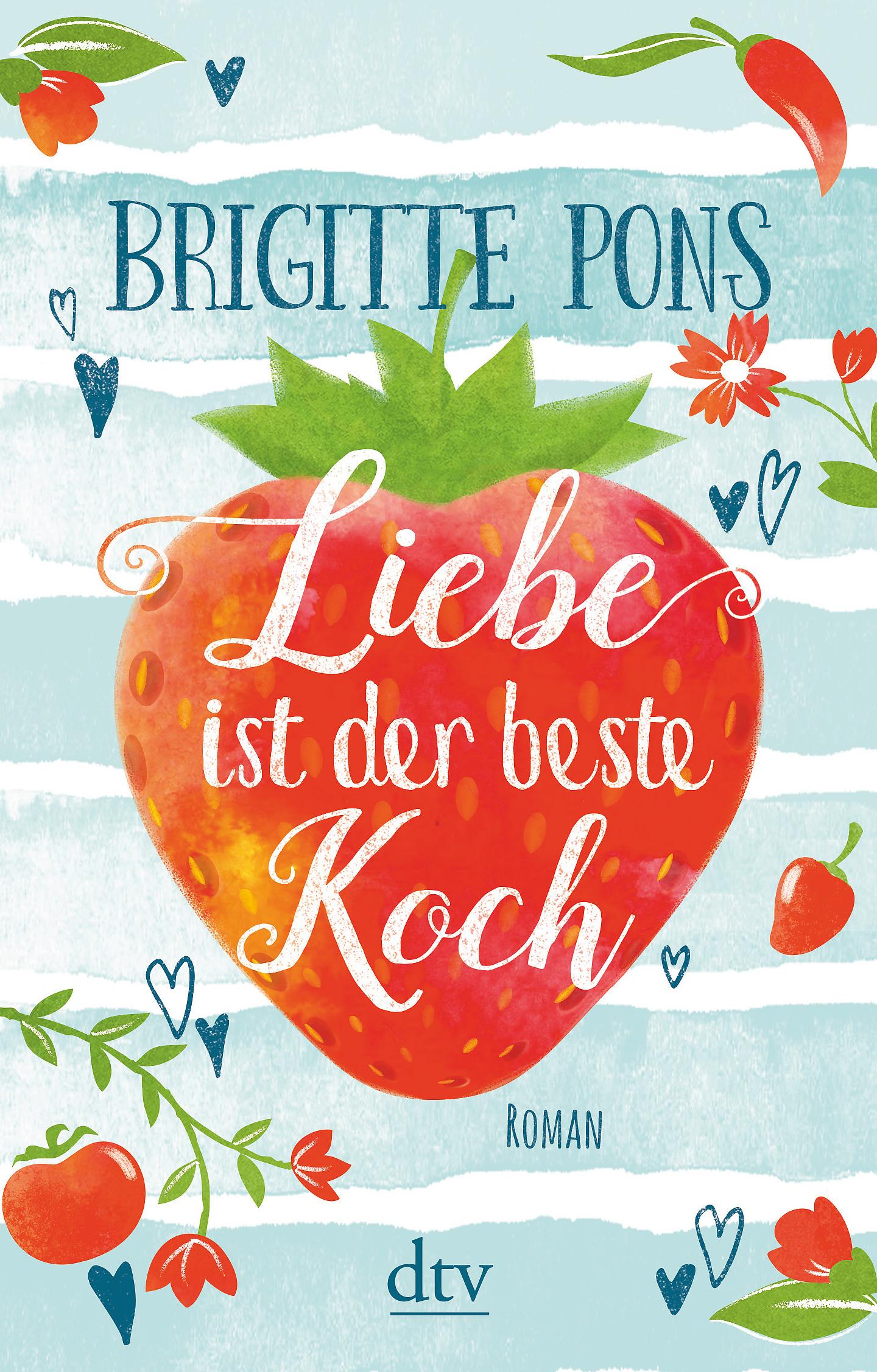 Cover: 9783423218238 | Liebe ist der beste Koch | Brigitte Pons | Taschenbuch | 368 S. | 2020