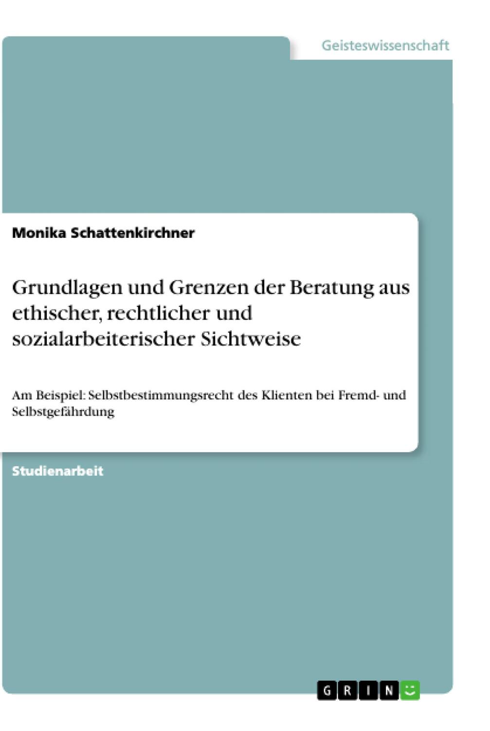 Cover: 9783640540693 | Grundlagen und Grenzen der Beratung aus ethischer, rechtlicher und...