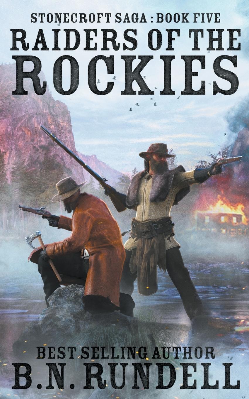 Cover: 9781647344993 | Raiders of the Rockies | B. N. Rundell | Taschenbuch | Stonecroft Saga