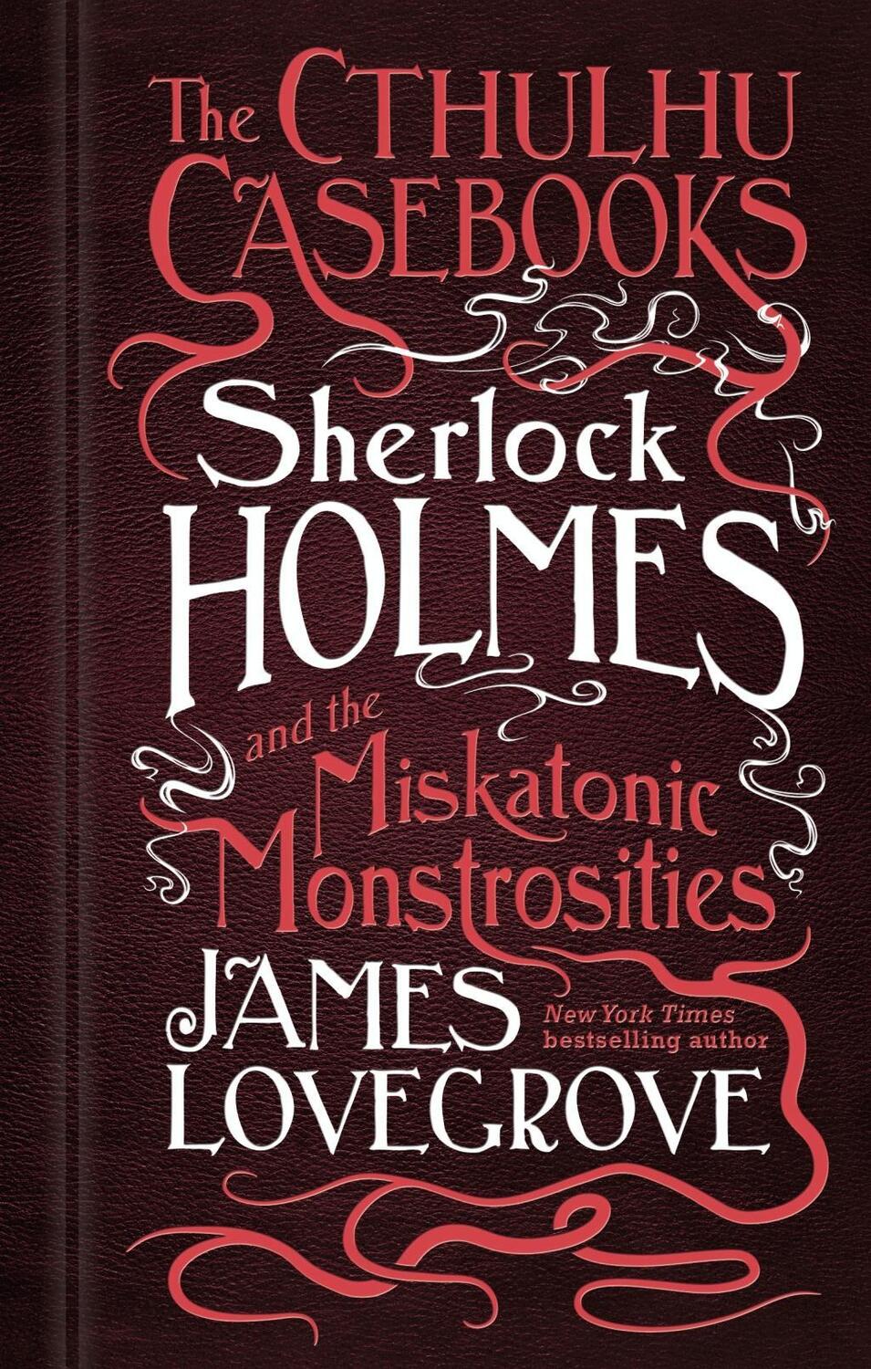 Cover: 9781783295951 | The Cthulhu Casebooks - Sherlock Holmes and the Miskatonic...