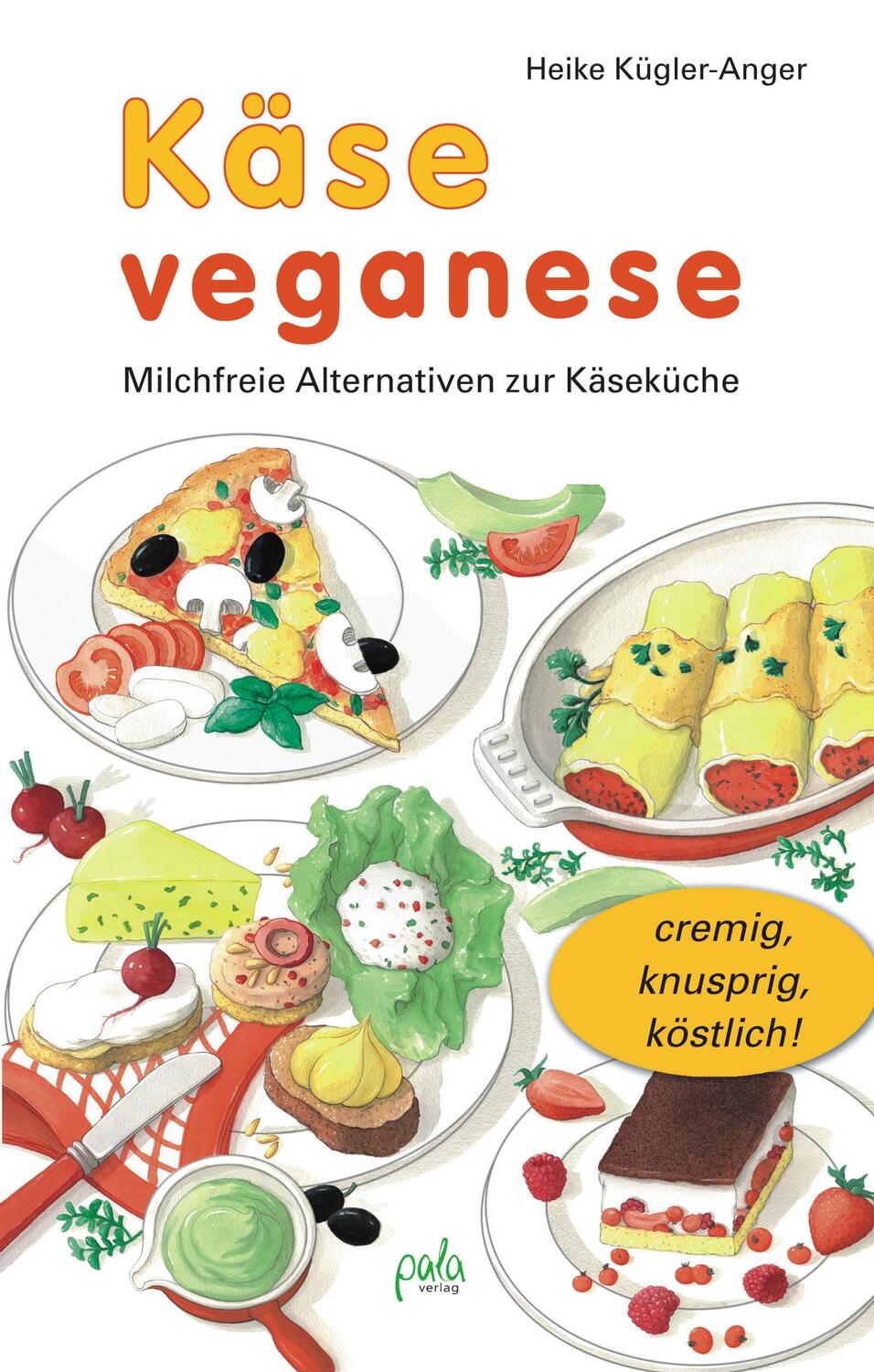 Cover: 9783895662379 | Käse veganese | Milchfreie Alternativen zur Käseküche | Kügler-Anger