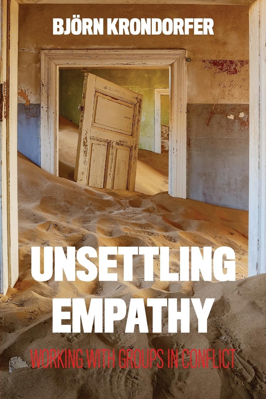 Cover: 9781786615824 | Unsettling Empathy | Working with Groups in Conflict | Krondorfer