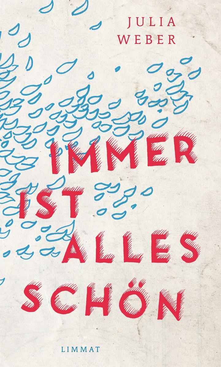 Cover: 9783857918230 | Immer ist alles schön | Julia Weber | Buch | Deutsch | 2017