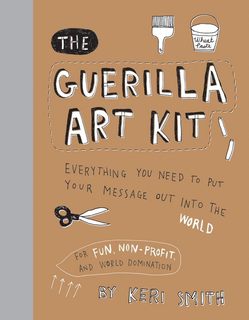 Cover: 9781568986883 | The Guerilla Art Kit | Keri Smith | Buch | Gebunden | Englisch | 2007
