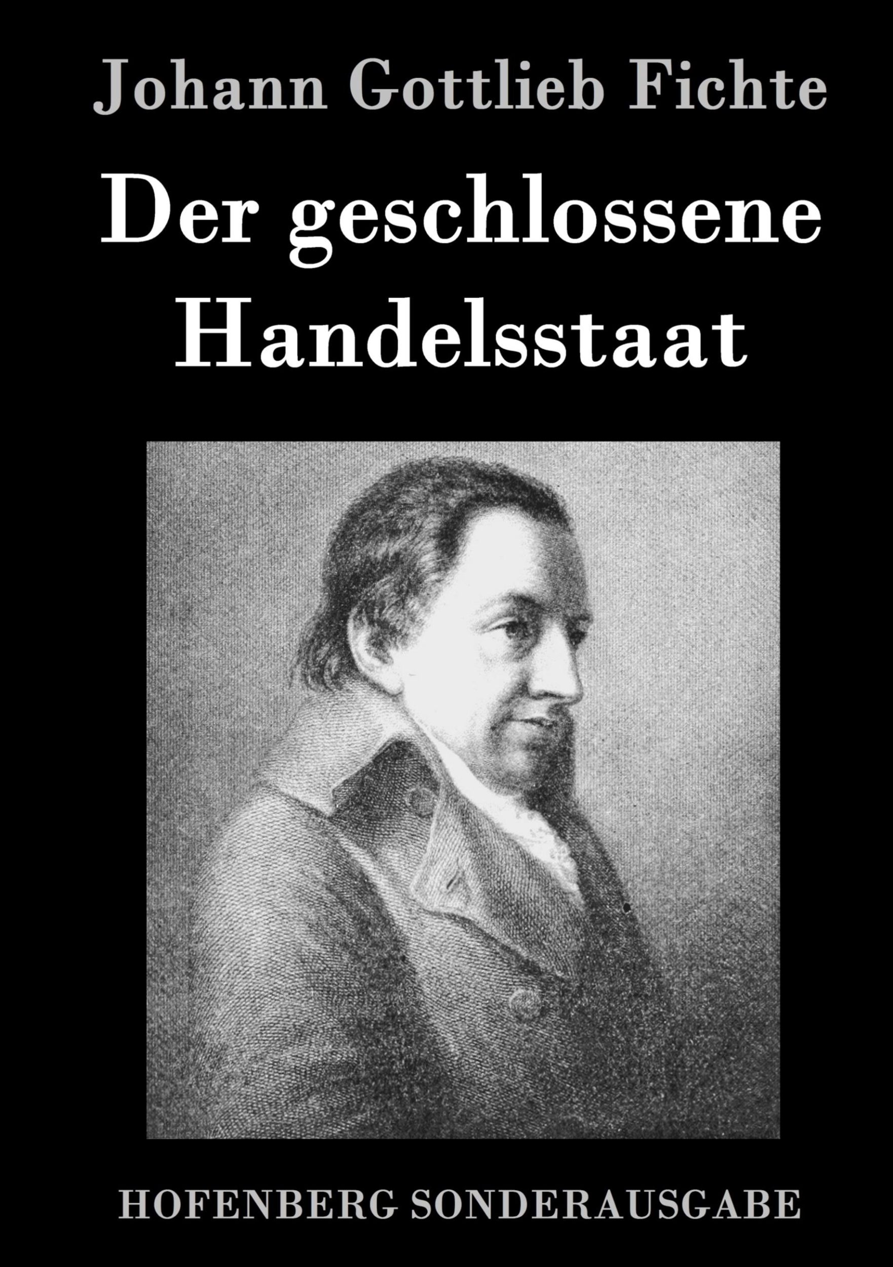 Cover: 9783843077811 | Der geschlossene Handelsstaat | Johann Gottlieb Fichte | Buch | 108 S.