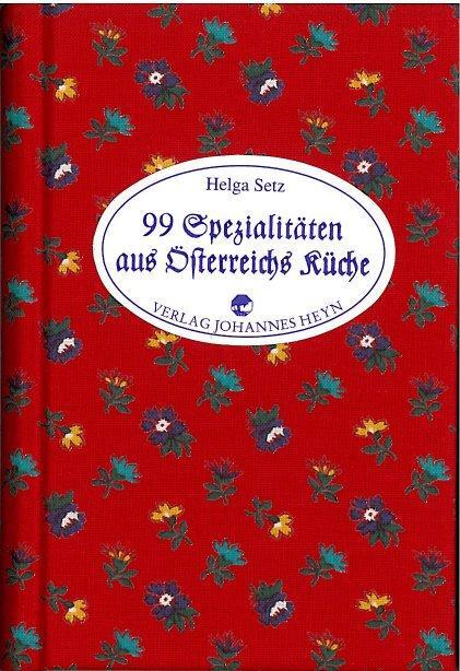 Cover: 9783853665787 | 99 Spezialitäten aus Österreichs Küche | Helga Setz | Buch | Deutsch
