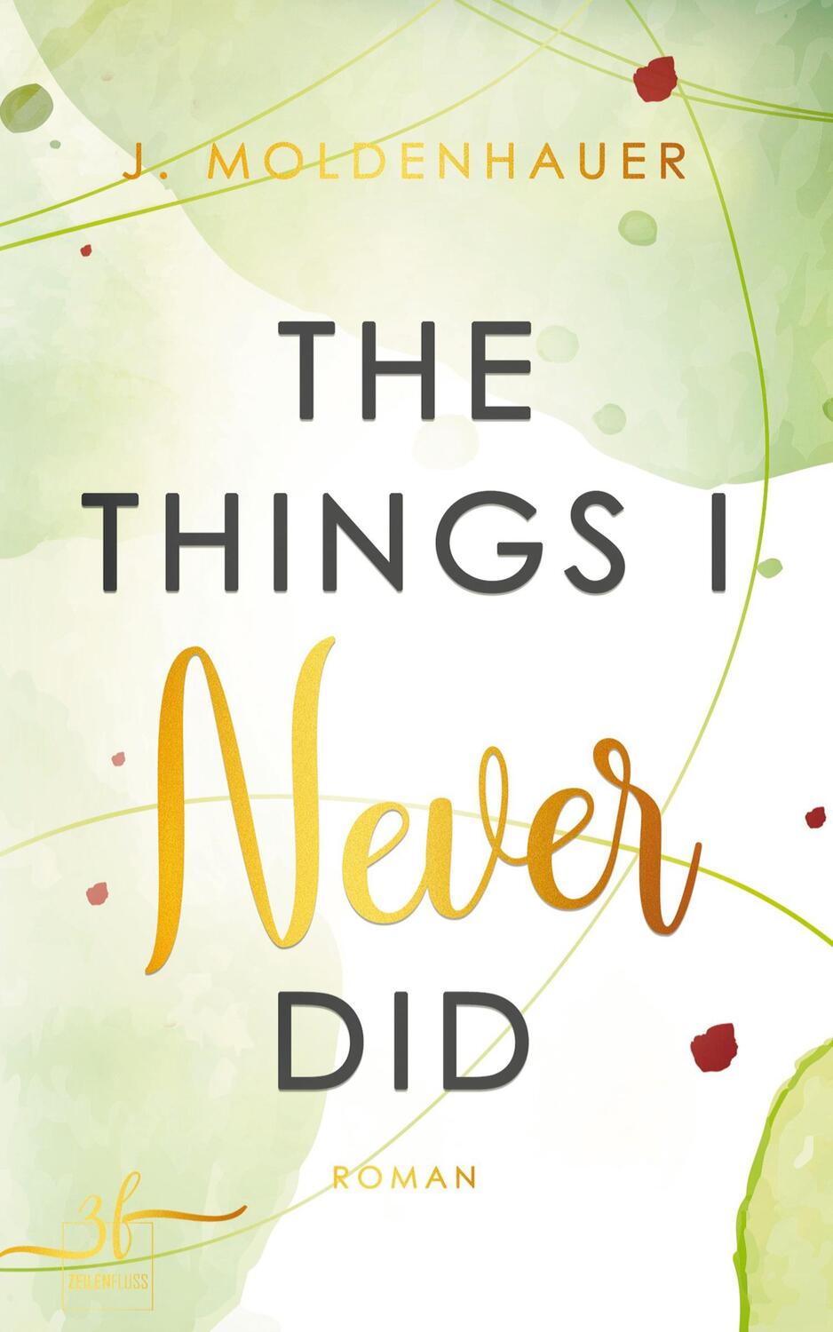 Cover: 9783967140507 | The Things I Never Did | Liebesroman | Moldenhauer J. | Taschenbuch
