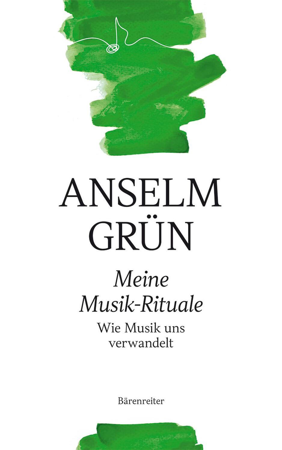 Cover: 9783761826003 | Meine Musik-Rituale | Wie Musik uns verwandelt | Anselm Grün | Buch