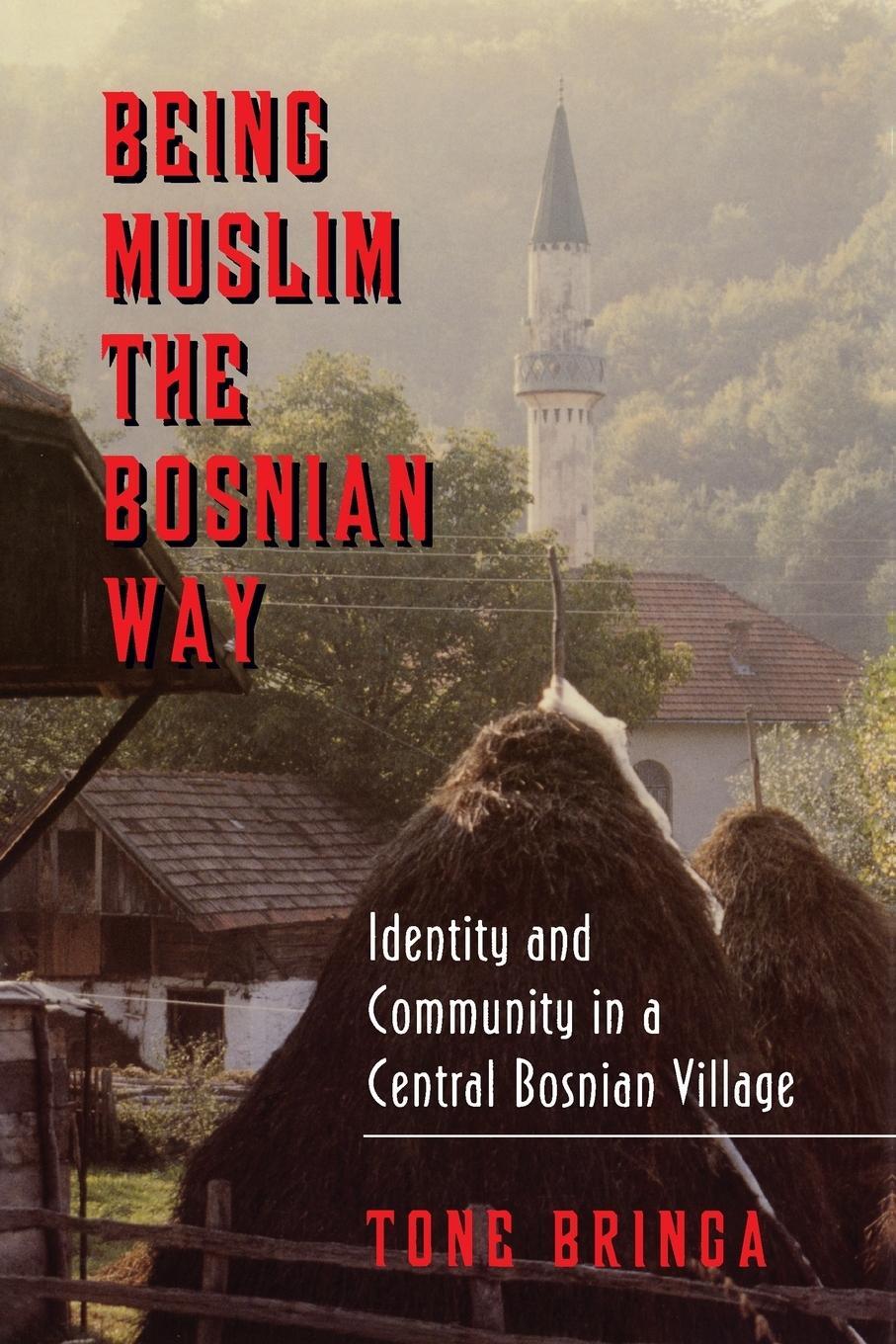 Cover: 9780691001753 | Being Muslim the Bosnian Way | Tone Bringa | Taschenbuch | Paperback