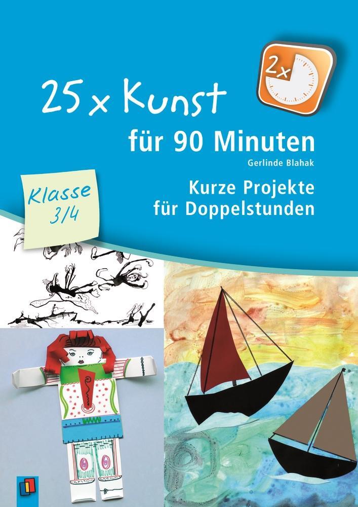 Cover: 9783834626103 | 25 x Kunst für 90 Minuten - Klasse 3/4 | Gerlinde Blahak | Taschenbuch