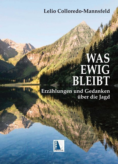 Cover: 9783990247860 | Was ewig bleibt | Erzählungen und Gedanken über die Jagd | Buch | 2018