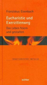 Cover: 9783429038441 | Eucharistie und Exerzitienweg | Franziskus Eisenbach | Buch | 89 S.