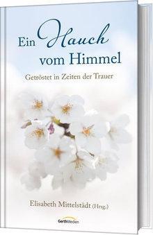 Cover: 9783865919786 | Ein Hauch vom Himmel | Getröstet in Zeiten der Trauer | Mittelstädt