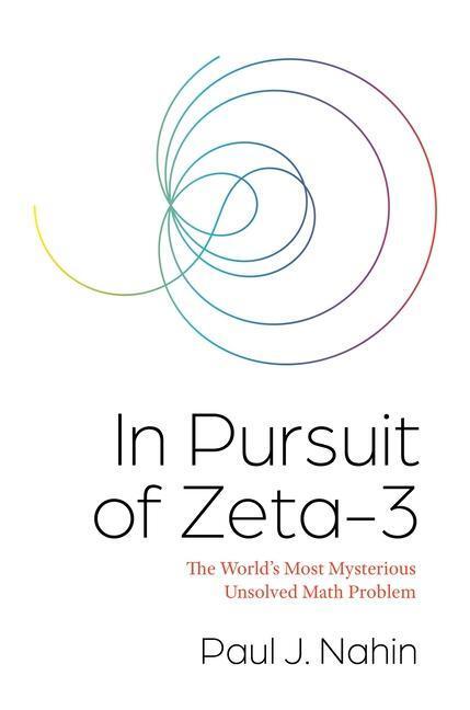 Cover: 9780691206073 | In Pursuit of Zeta-3 | Paul J. Nahin | Buch | Englisch | 2021