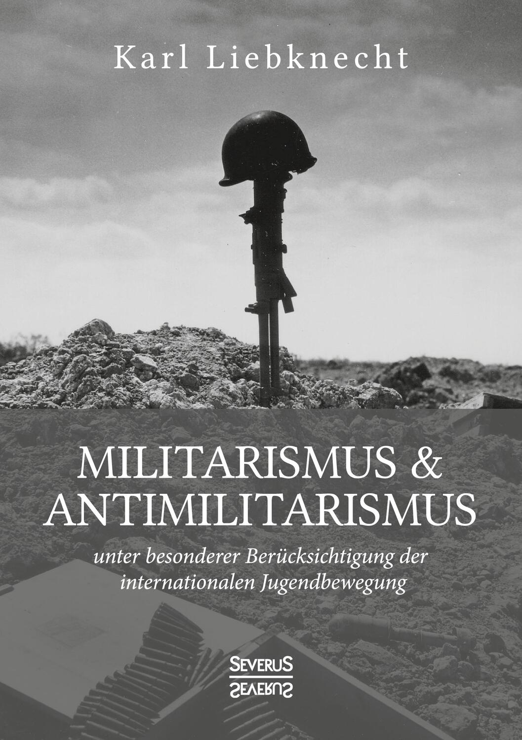 Cover: 9783963451805 | Militarismus und Antimilitarismus | Karl Liebknecht | Taschenbuch