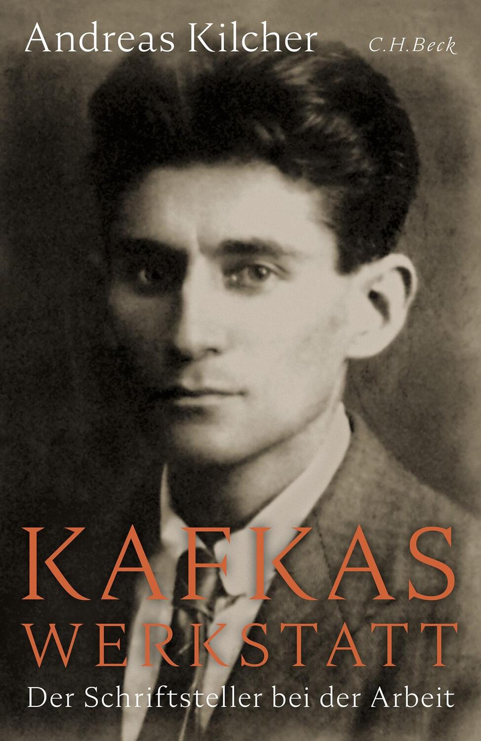 Cover: 9783406815058 | Kafkas Werkstatt | Der Schriftsteller bei der Arbeit | Andreas Kilcher