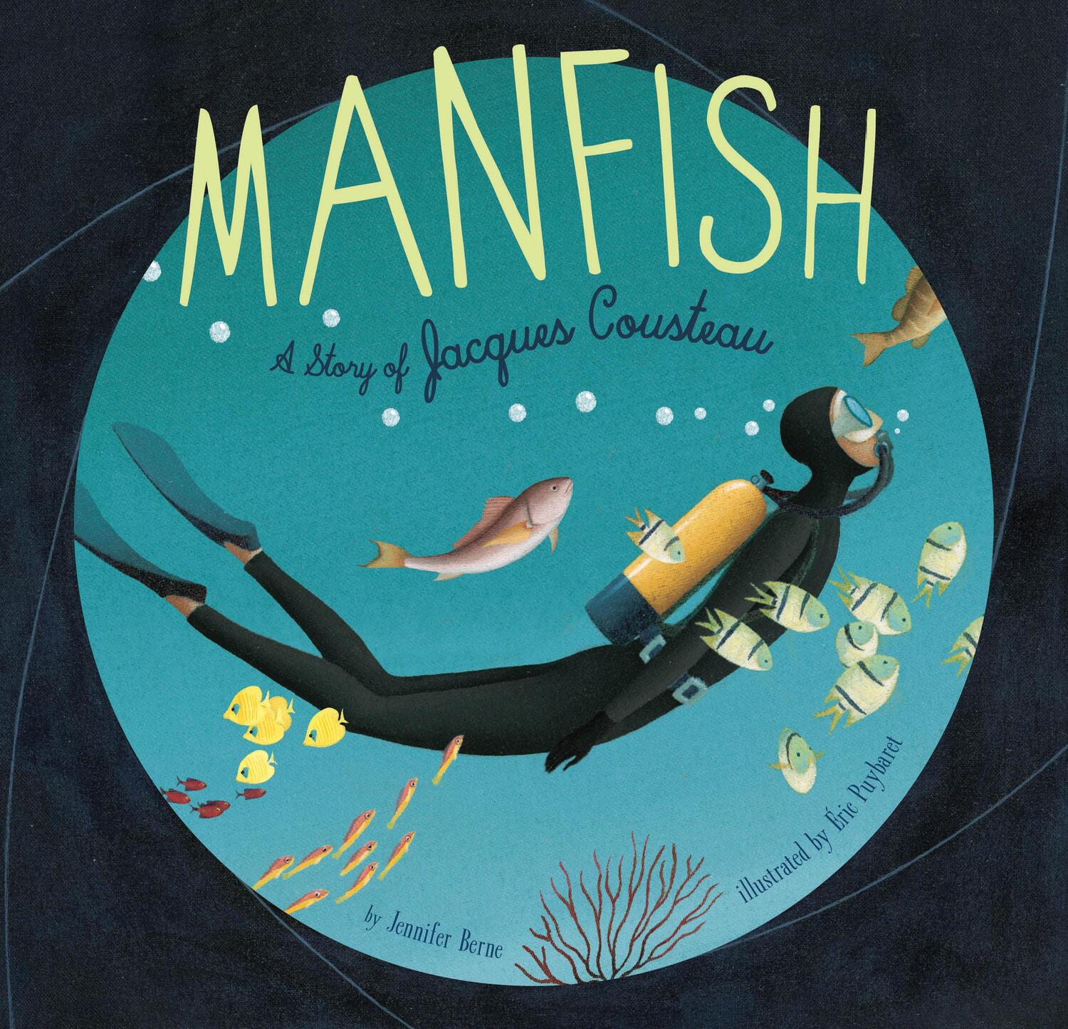 Cover: 9781452141237 | Manfish | A Story of Jacques Cousteau | Jennifer Berne | Taschenbuch