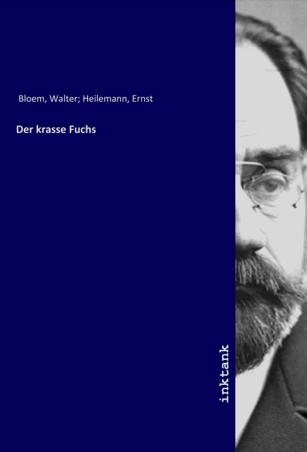 Cover: 9783747790519 | Der krasse Fuchs | Walter Bloem | Taschenbuch | 260 S. | Deutsch