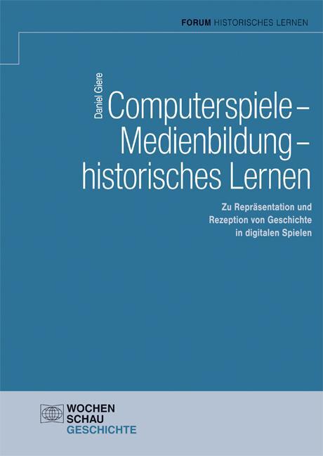 Cover: 9783734408250 | Computerspiele - Medienbildung - historisches Lernen | Daniel Giere
