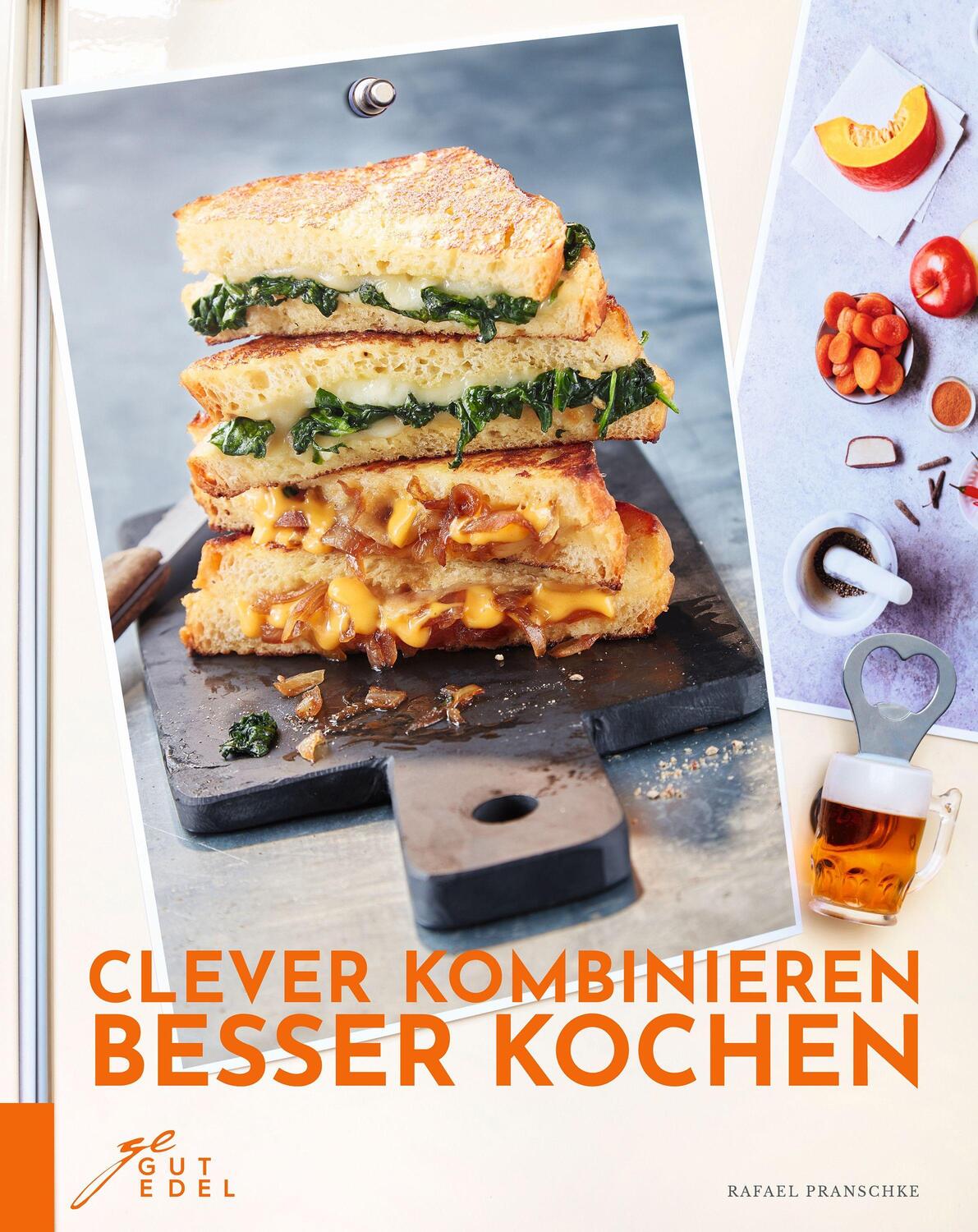 Cover: 9783948525019 | Clever kombinieren, besser kochen | Rafael Pranschke | Buch | Gebunden