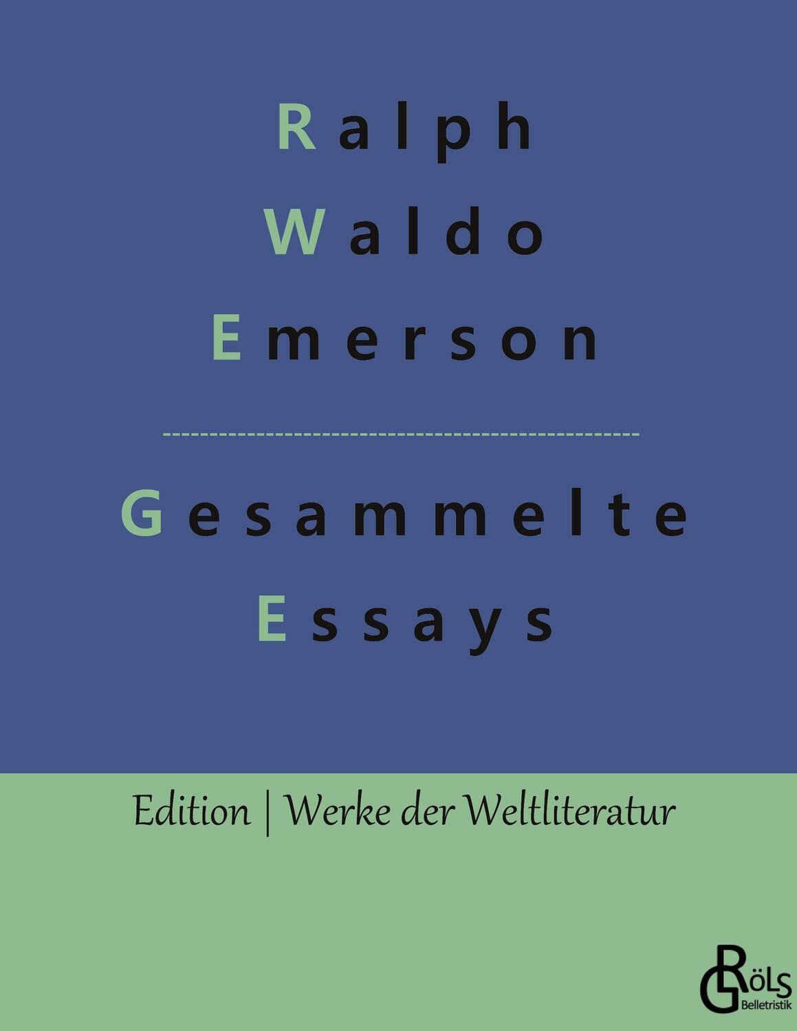 Cover: 9783966375801 | Essays - Erster und Zweiter Teil | Gesammelte Essays | Emerson | Buch
