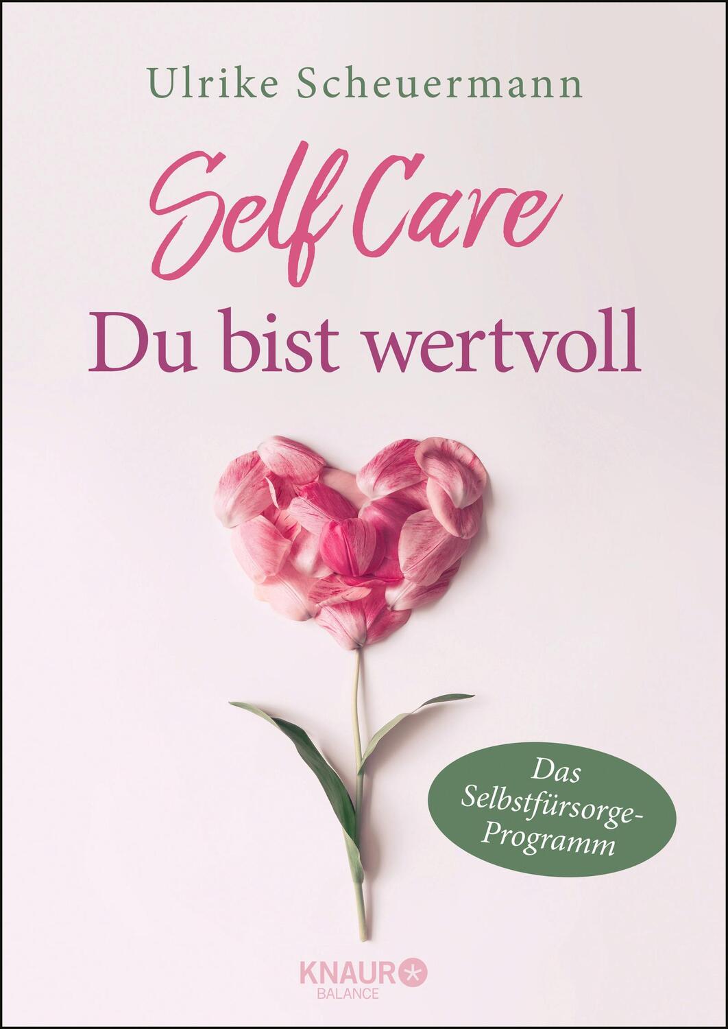 Cover: 9783426675717 | SELF CARE - Du bist wertvoll | Das Selbstfürsorge-Programm | Buch