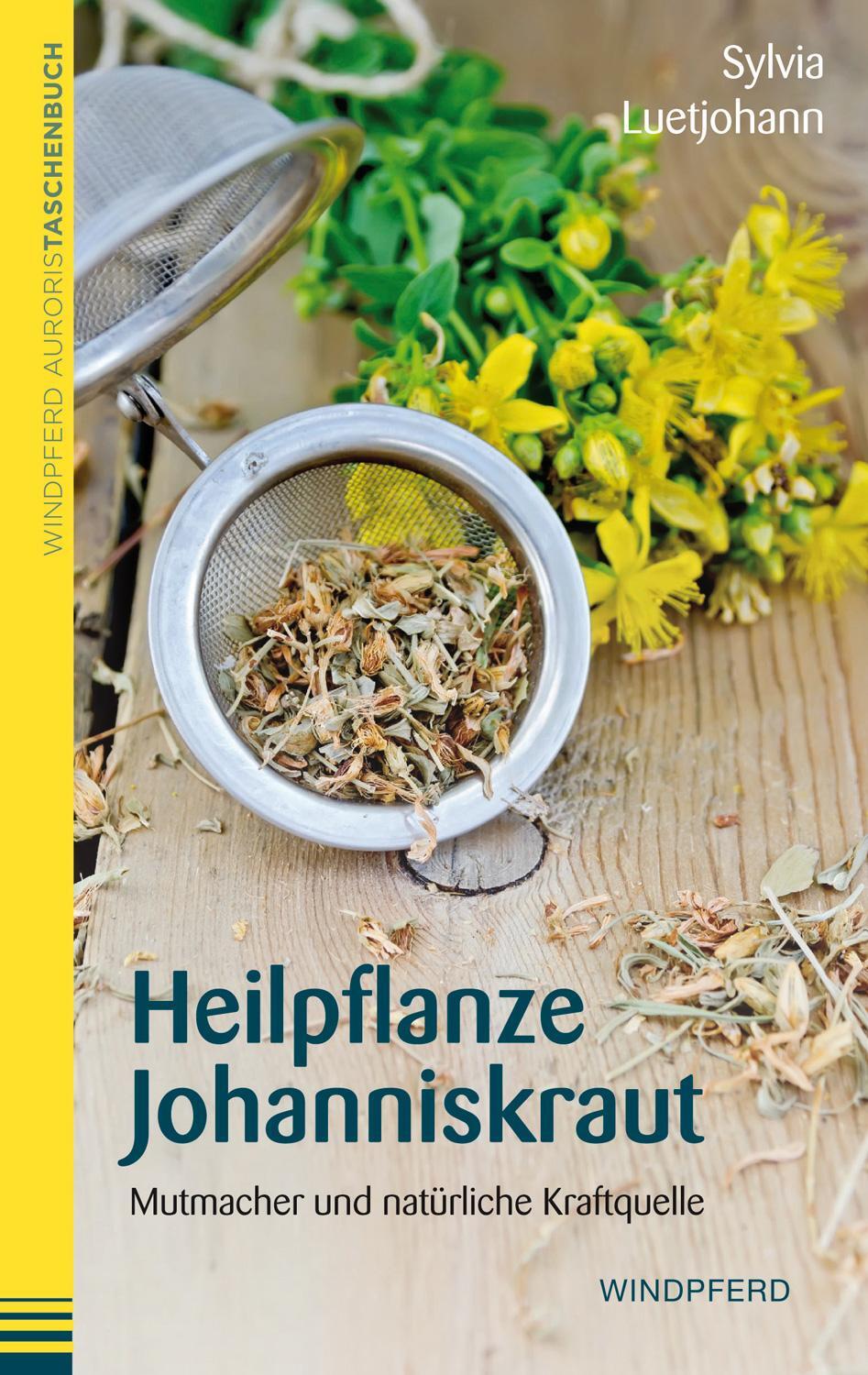 Cover: 9783864100840 | Heilpflanze Johanniskraut | Mutmacher und natürliche Kraftquelle