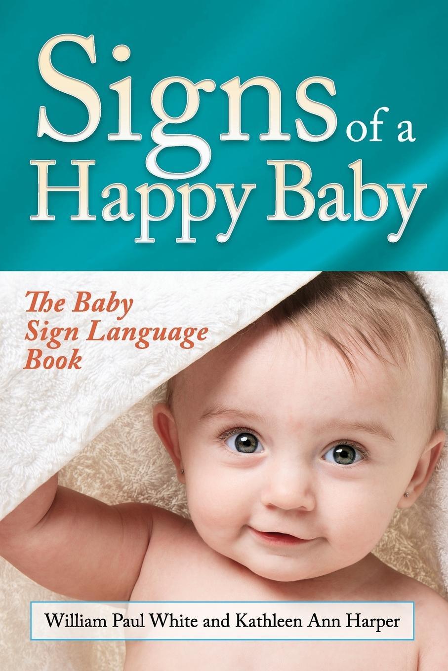 Cover: 9781683502098 | Signs of a Happy Baby | The Baby Sign Language Book | White (u. a.)
