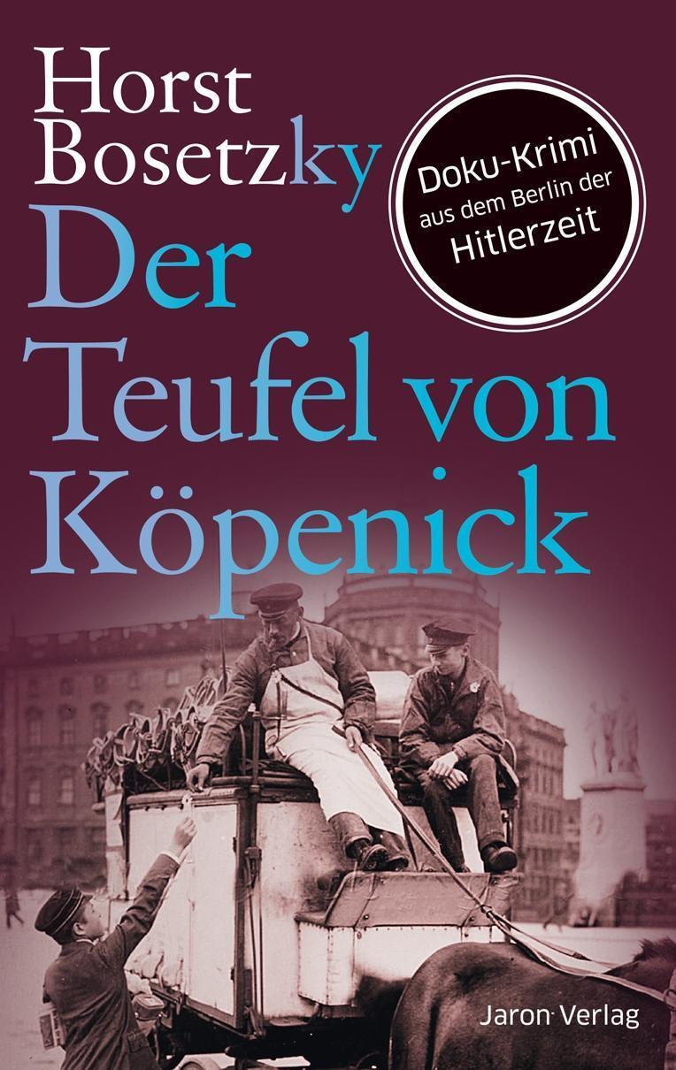 Cover: 9783897737723 | Der Teufel von Köpenick | Doku-Krimi aus dem Berlin der Hitlerzeit