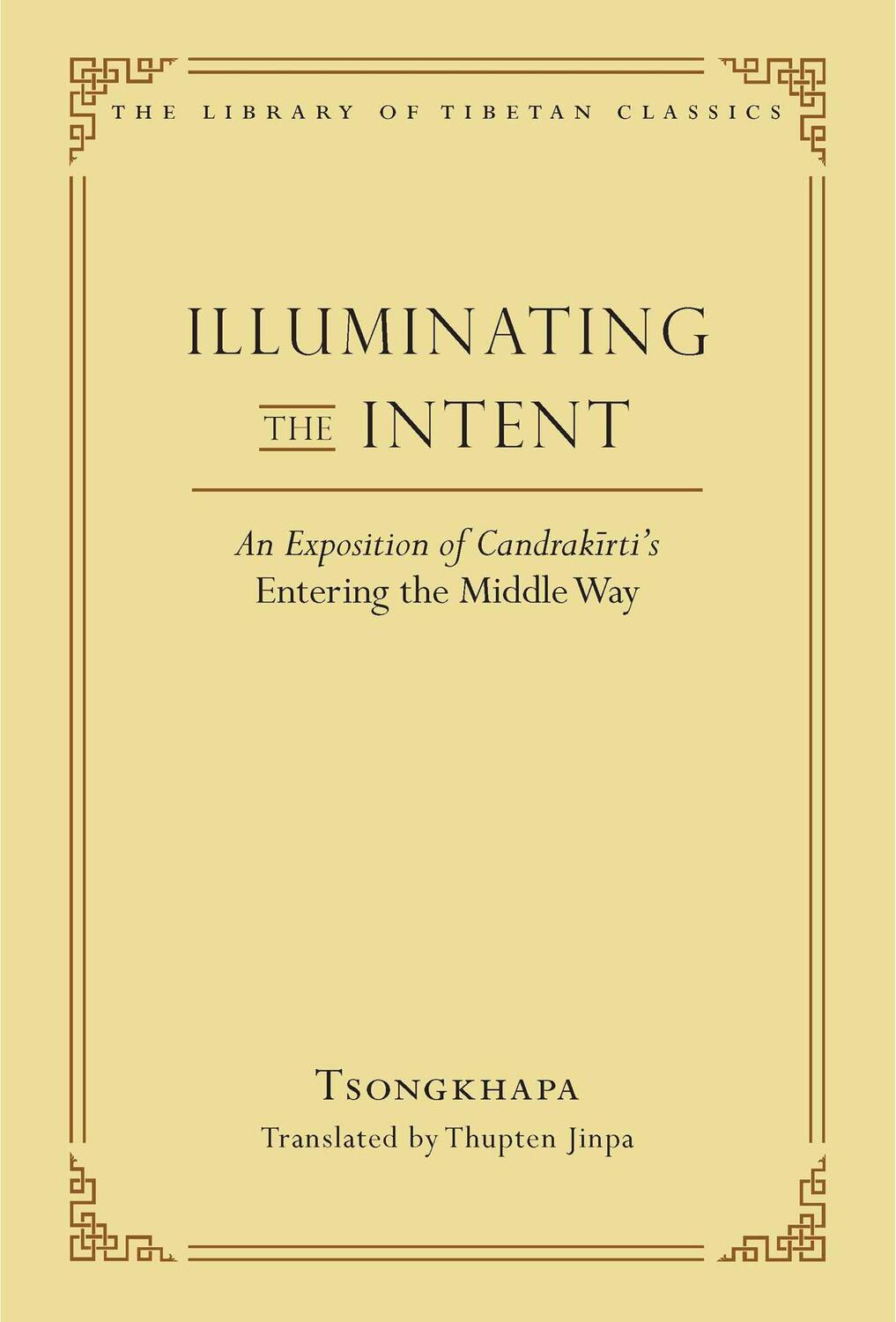 Cover: 9780861714582 | Illuminating the Intent | Je Tsongkhapa (u. a.) | Buch | Gebunden