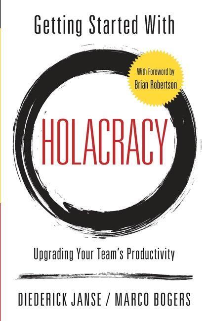 Cover: 9789090335230 | Getting Started With Holacracy: Upgrading Your Team's Productivity