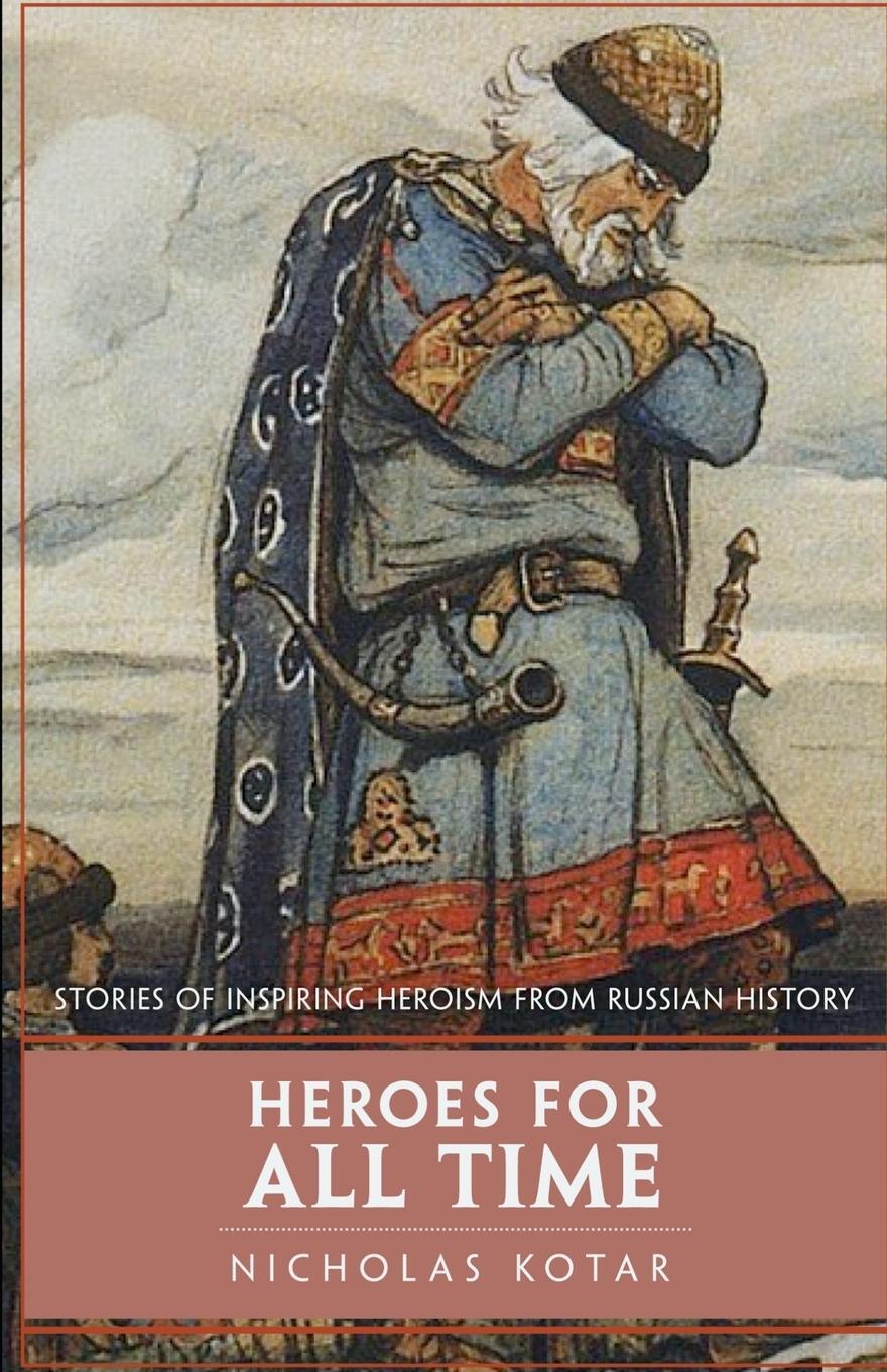 Cover: 9781951536046 | Heroes for All Time | Nicholas Kotar | Taschenbuch | Worldbuilding