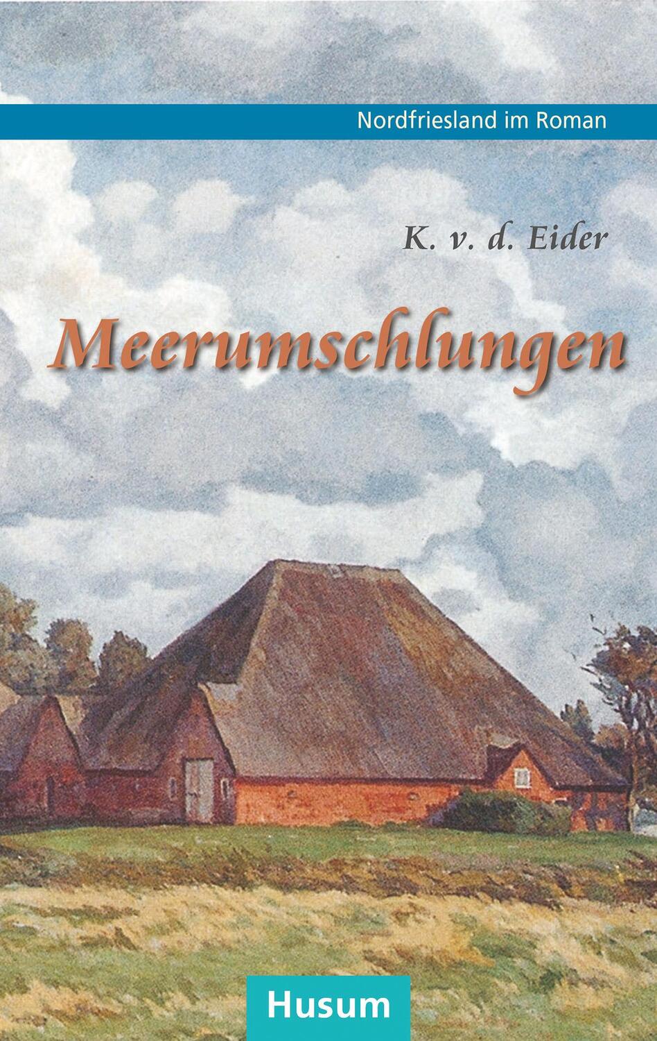 Cover: 9783967170016 | Meerumschlungen | Friesischer Dorfroman | K. v. d. Eider | Taschenbuch