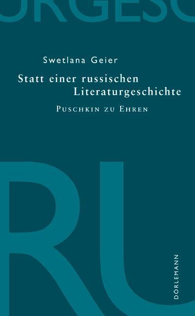 Statt einer russischen Literaturgeschichte - Geier, Swetlana