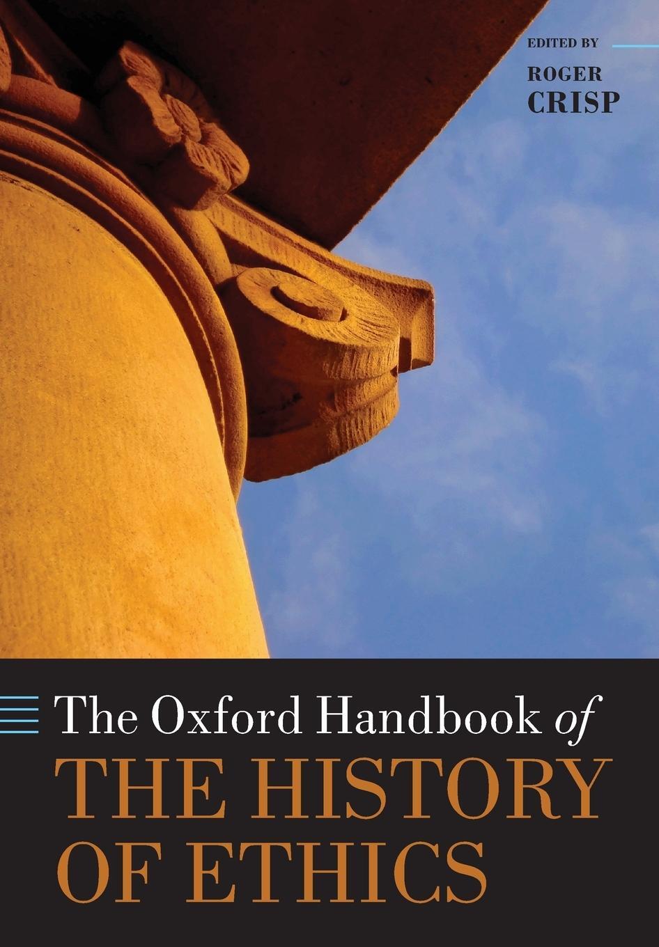 Cover: 9780198744405 | The Oxford Handbook of the History of Ethics | Roger Crisp | Buch