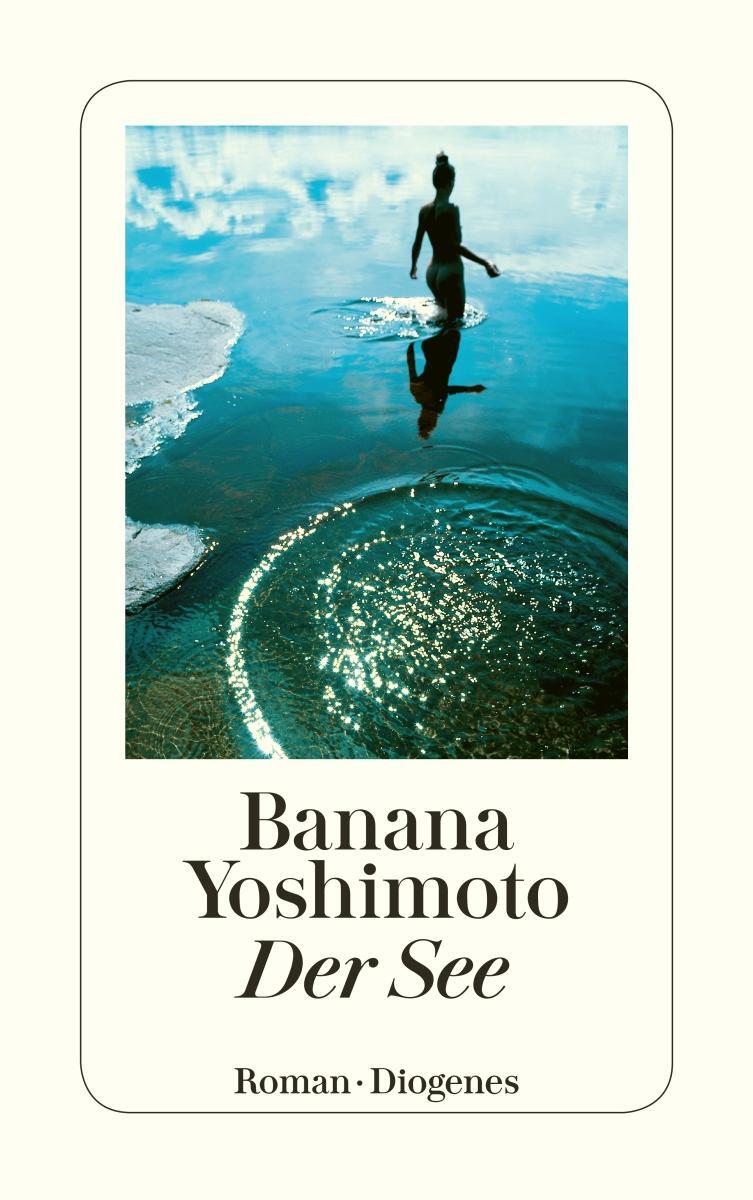 Cover: 9783257243208 | Der See | Banana Yoshimoto | Taschenbuch | Diogenes Taschenbücher
