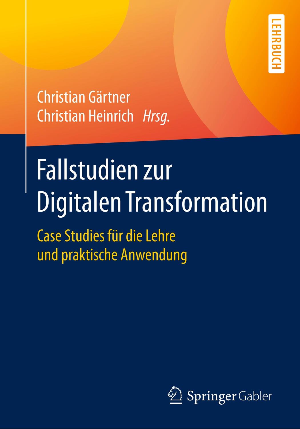 Cover: 9783658187446 | Fallstudien zur Digitalen Transformation | Christian Heinrich (u. a.)