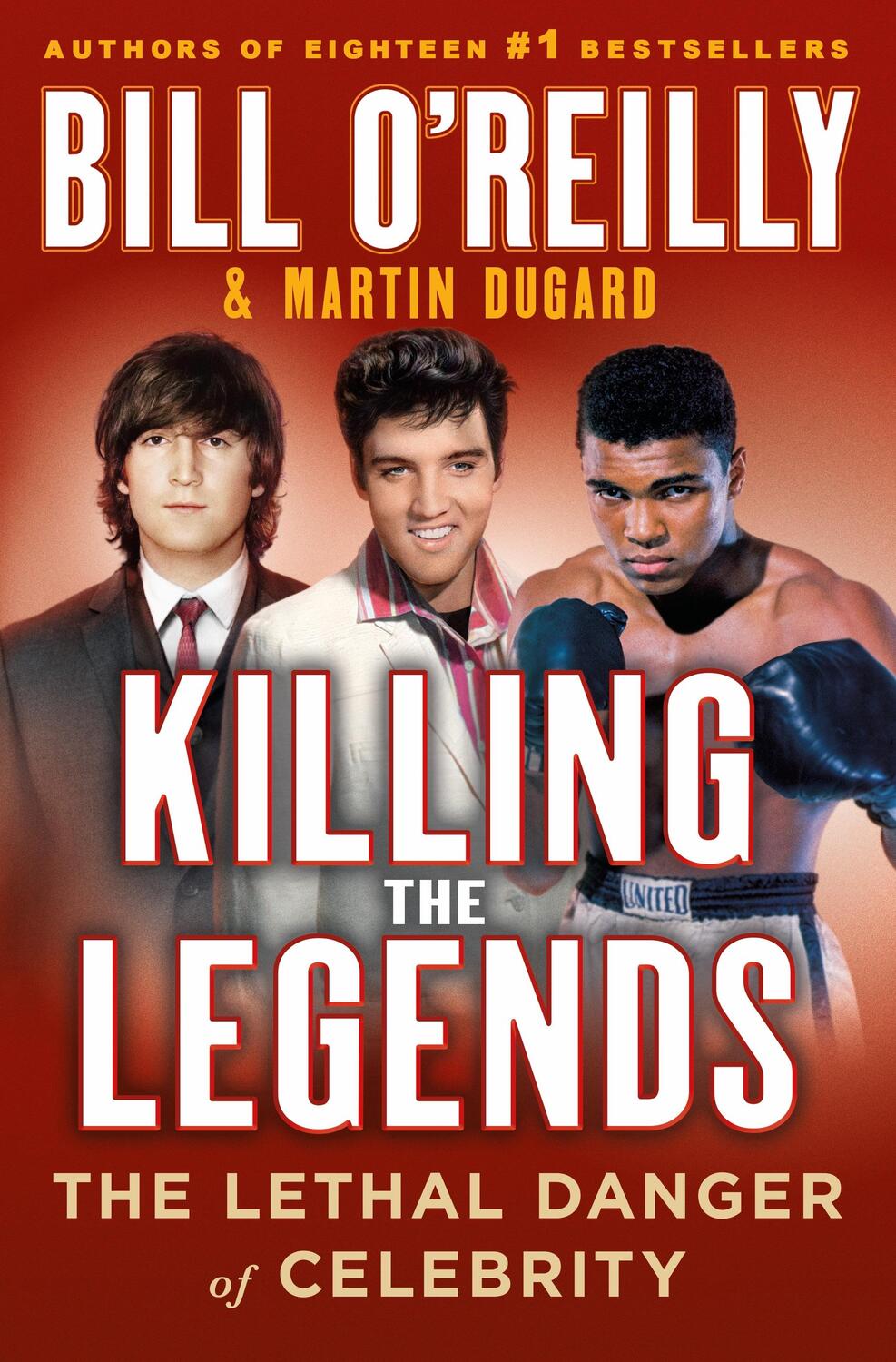 Autor: 9781250283306 | Killing the Legends: The Lethal Danger of Celebrity | O'Reilly (u. a.)