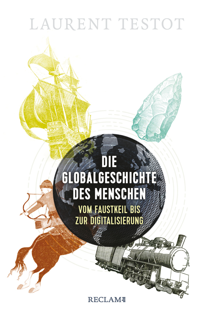 Cover: 9783150113004 | Die Globalgeschichte des Menschen | Laurent Testot | Buch | 350 S.