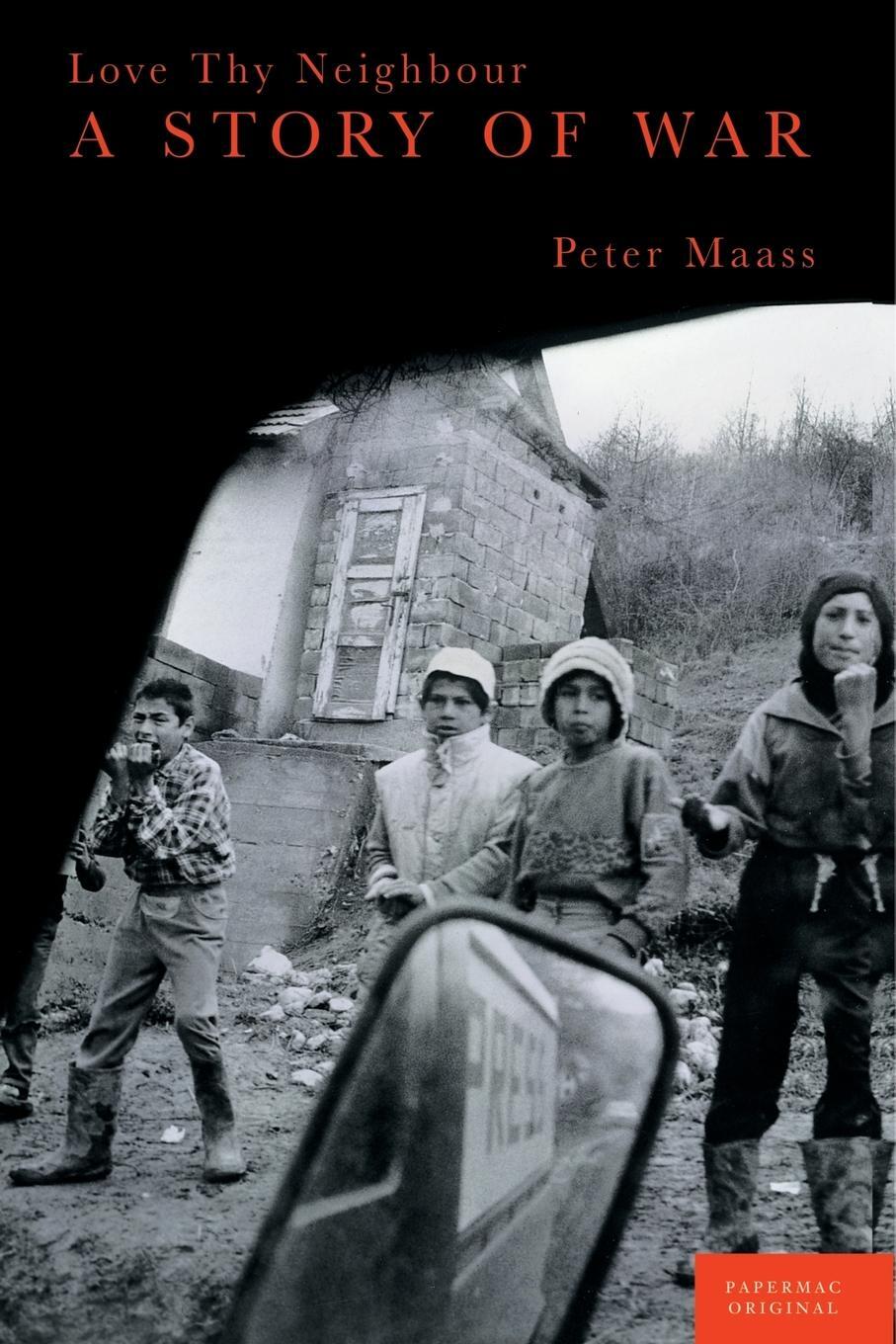 Cover: 9780230768406 | Love Thy Neigbor | A story of war | Peter Maass | Taschenbuch | 2013