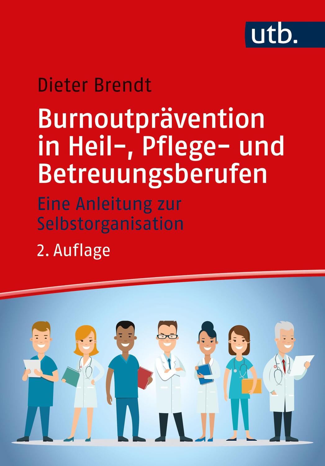 Cover: 9783825261580 | Burnoutprävention in Heil-, Pflege- und Betreuungsberufen | Brendt
