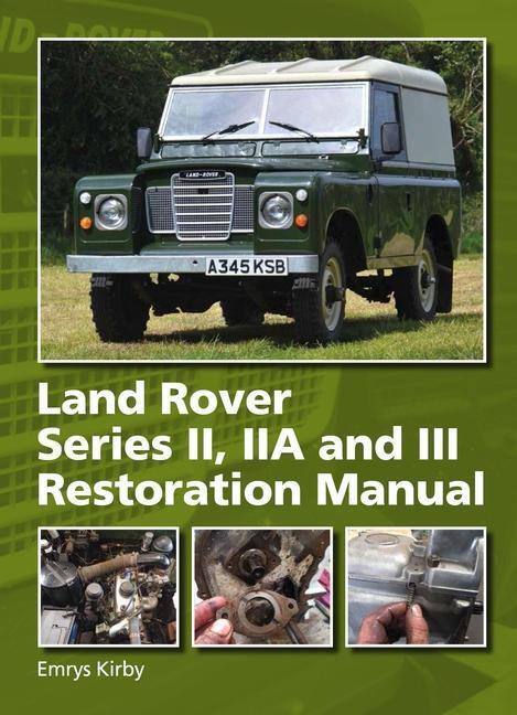 Cover: 9780719841859 | Land Rover Series II,IIA and III Restoration Manual | Emrys Kirby